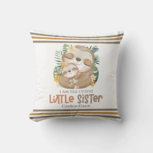 I am the Cutest Little Sister Cute Sloths Custom Throw Pillow