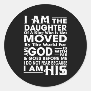  I Am the Daughter of a King Classic Round Sticker