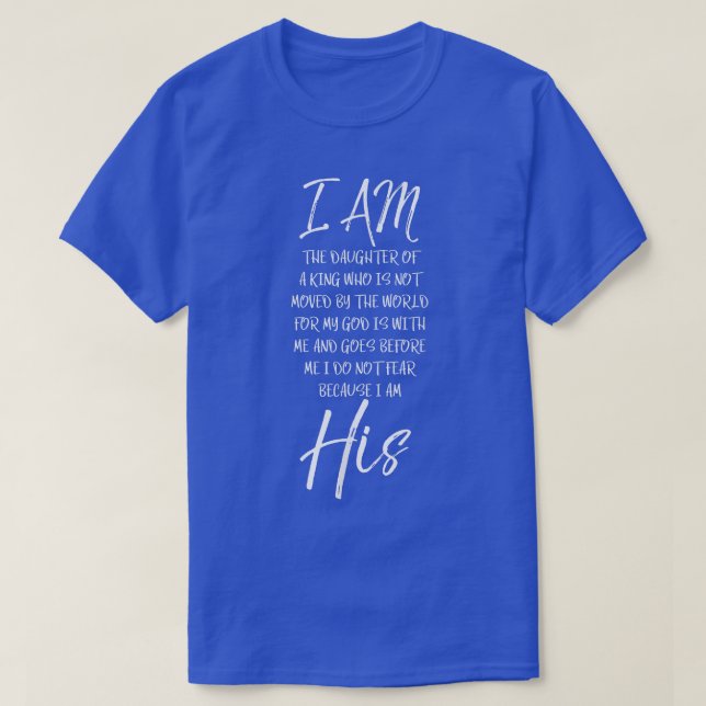 I Am The Daughter Of A King Shirt I Do Not Fear 11 (Design Front)