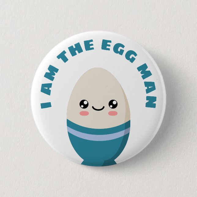 I am the egg man 2 inch round button (Front)