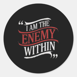 I Am The Enemy Within Kamala Harris Vs Trump 2024  Classic Round Sticker