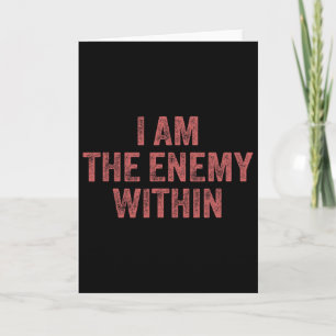 I Am The Enemy Within Pun Voting Trump 2024 Electi Card