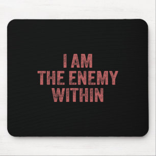 I Am The Enemy Within Pun Voting Trump 2024 Electi Mouse Pad