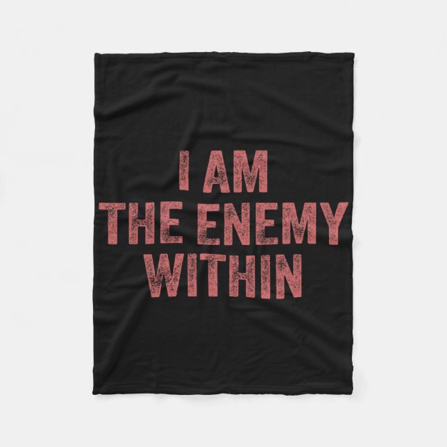 I Am The Enemy Within Pun Voting Trump Election Tr Fleece Blanket (Front)