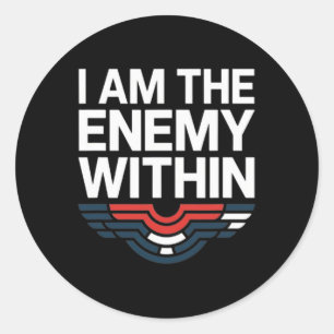 I Am The Enemy Within Tee Voting Trump 2024 Electi Classic Round Sticker