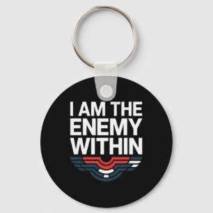 I Am The Enemy Within Tee Voting Trump 2024 Electi Keychain