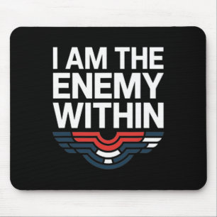 I Am The Enemy Within Tee Voting Trump 2024 Electi Mouse Pad