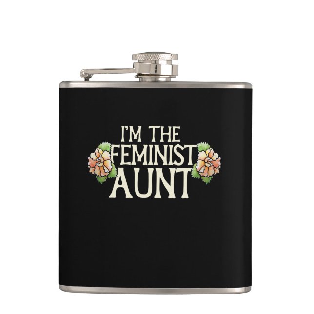 I am the feminist AUNT Hip Flask (Front)
