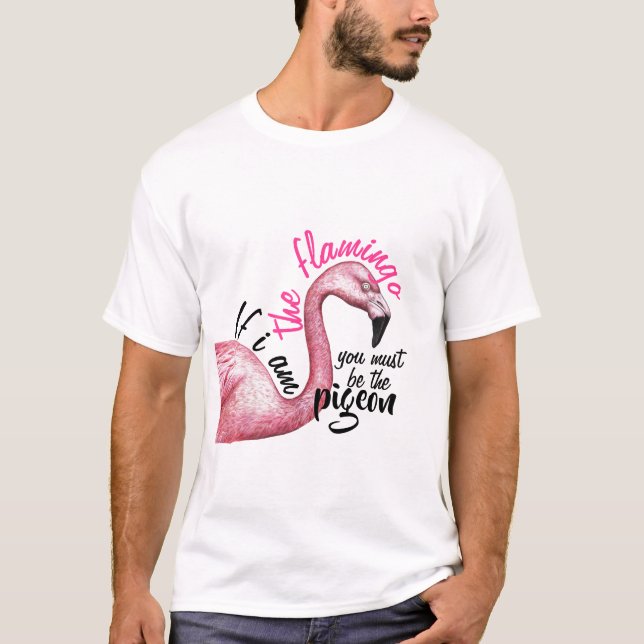 I am the Flamingo T-Shirt (Front)