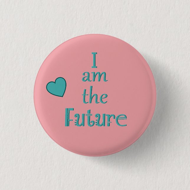 I am the Future trendy and modern 1 Inch Round Button (Front)