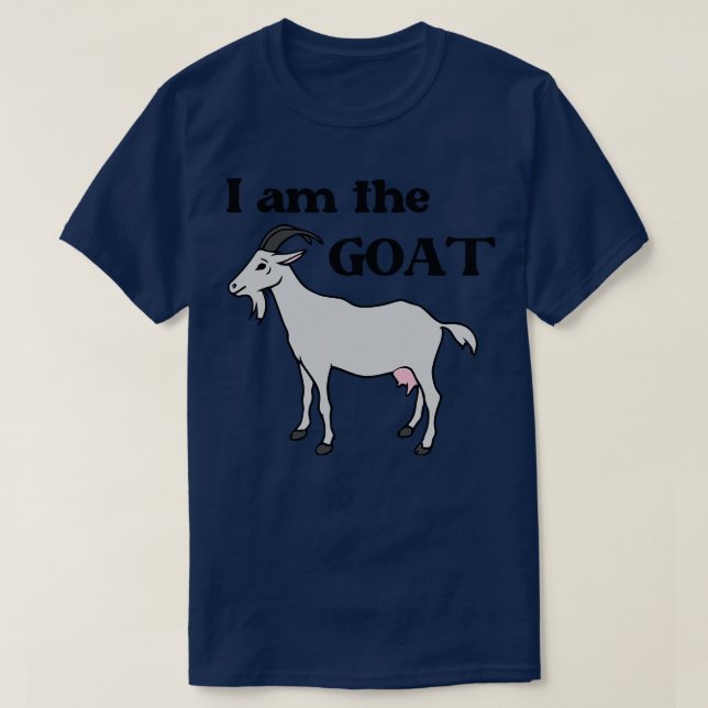 I Am The GOAT T-Shirt (Design Front)