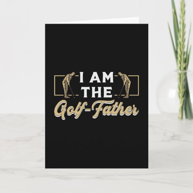 I Am The Golf-Father Golf Golfer Player Funny Card (Front)