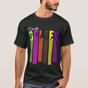I am The Golfer T-Shirt