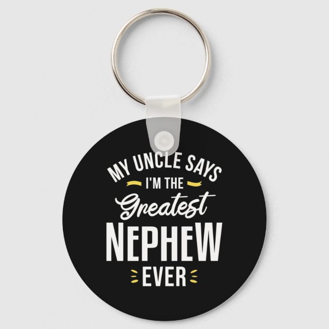 I Am The Greatest Nephew Ever Keychain (Front)