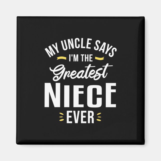 I Am The Greatest Niece Ever Magnet (Front)