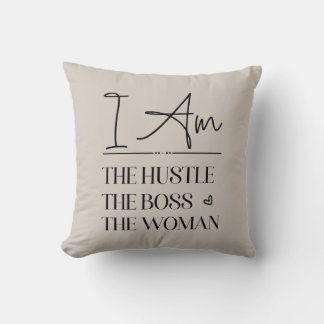 I Am The Hustle, The Boss, The Woman Funny Throw Pillow