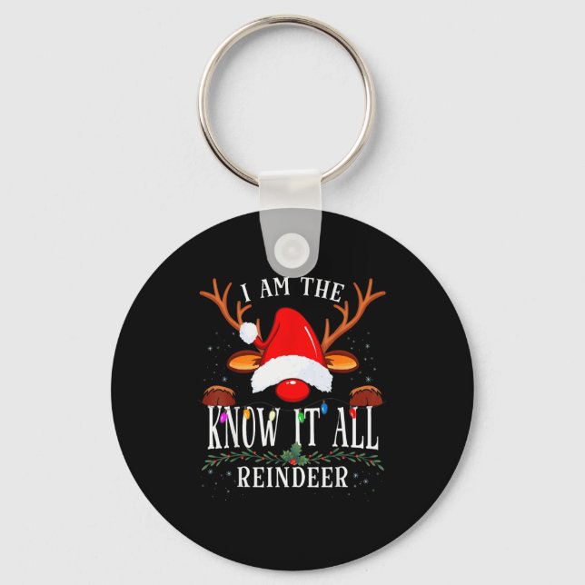 I Am The Know It All Reindeer Christmas Family  Keychain (Front)