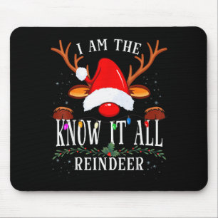 I Am The Know It All Reindeer Christmas Family  Mouse Pad