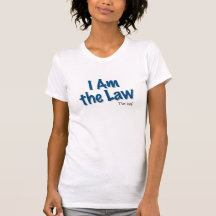 "I Am The Law" Ladies Tee