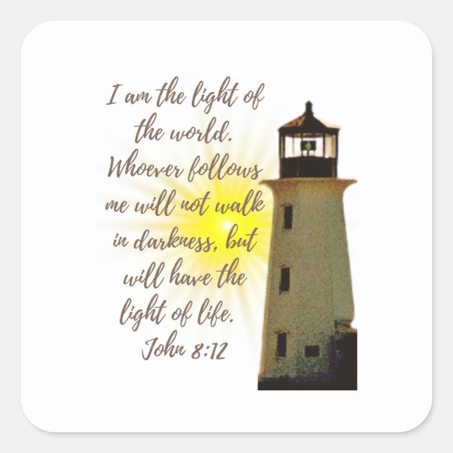 I am the Light. John 8:12 quote with Light House Square Sticker (Front)