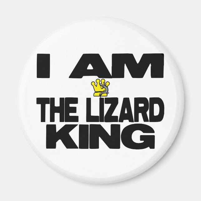 I Am The Lizard King Magnet (Front)