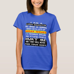 I Am The Lucky Daughter Of A Crazy Dad  # T-Shirt