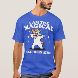 I Am The Magical Teachers Aide Dabbing Unicorn T-Shirt