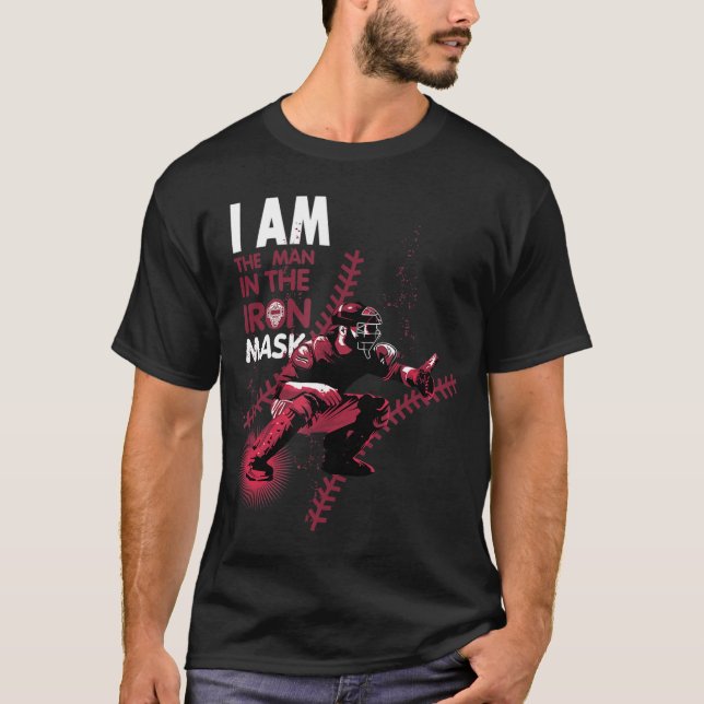 I Am The Man In The Iron Mask Baseball Catcher  T-Shirt (Front)