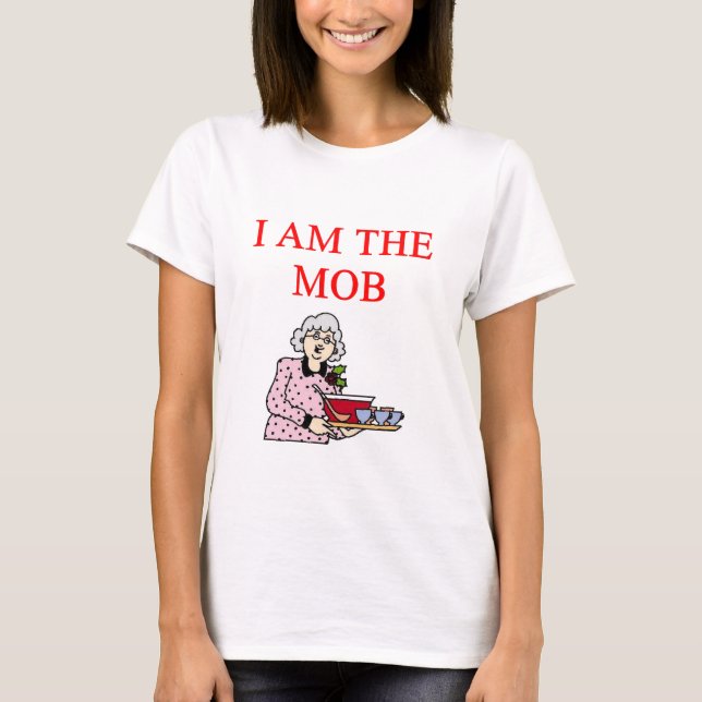 i am the mob T-Shirt (Front)