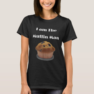 I Am The Muffin Man Depicting Blueberry Muffin T-Shirt