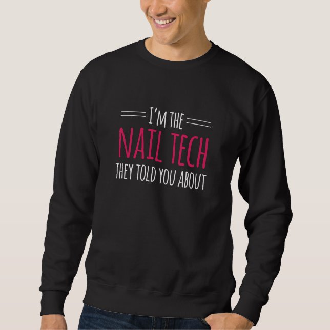 I AM The Nail Tech Fingernail Manicure Sweatshirt (Front)