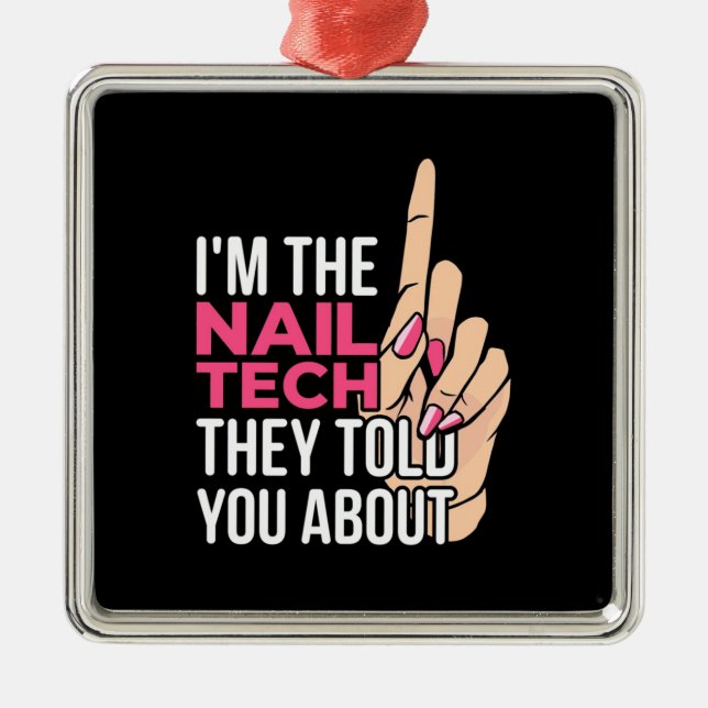 I Am The Nail Tech Metal Ornament (Front)
