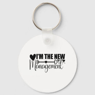 I Am The New Management Funny Newly Married Wife H Keychain