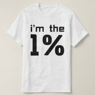 I am the One Percent T-Shirt