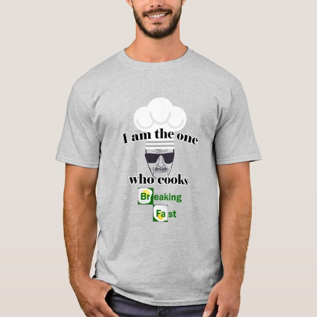 I am the one who cooks – Funny Parody T-Shirt (Front)