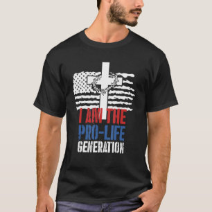 I Am The Pro Life Generation American Jesus Cross  T-Shirt