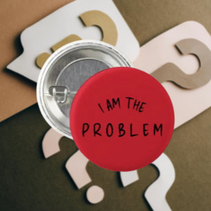 “I Am The Problem” – Funny Handwritten Font Design 1 Inch Round Button