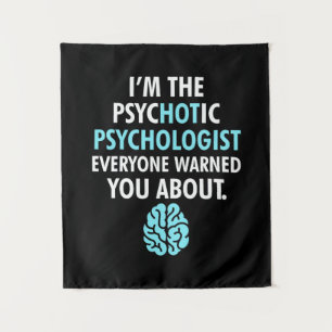 I Am The Psychotic Psychologist Tapestry