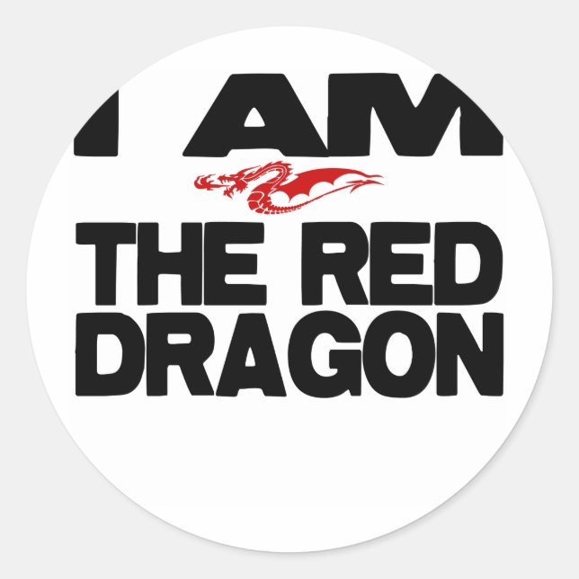 I Am the Red Dragon Classic Round Sticker (Front)
