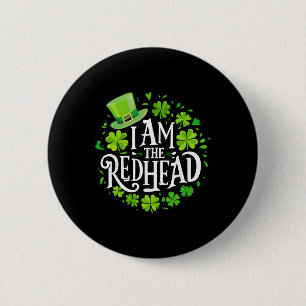 I Am The Redhead Dibs Redhead Funny St Patricks Da 2 Inch Round Button