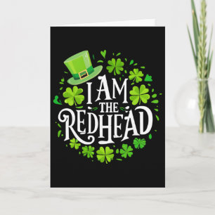 I Am The Redhead Dibs Redhead Funny St Patricks Da Card