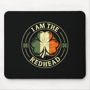 I Am The Redhead St Patrick’s Day Funny Irish Sham Mouse Pad