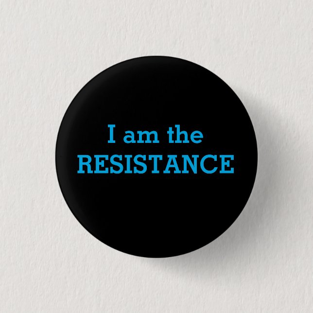 I am the RESISTANCE 1 Inch Round Button (Front)