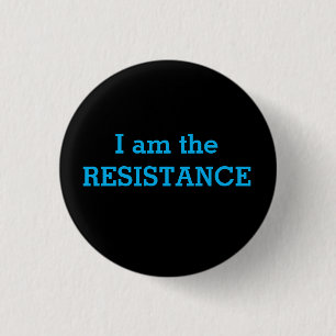 I am the RESISTANCE 1 Inch Round Button