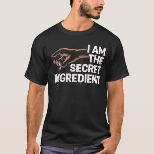 I Am the Secret Ingredient Chef Cooking Humour T-Shirt