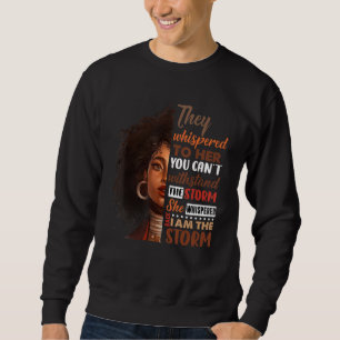 I Am The Storm African American Ladies Black Histo Sweatshirt