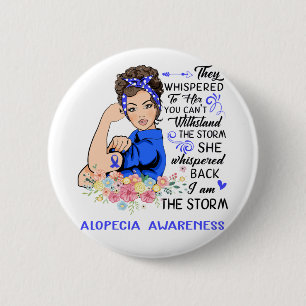 I Am The Storm ALOPECIA Awareness 2 Inch Round Button