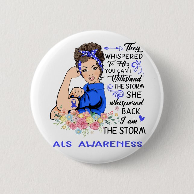 I Am The Storm ALS Awareness 2 Inch Round Button (Front)