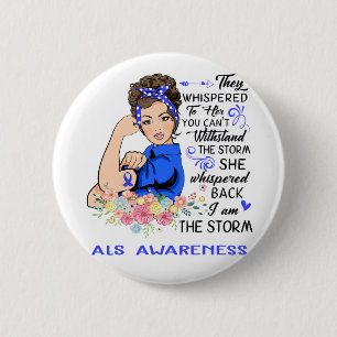 I Am The Storm ALS Awareness 2 Inch Round Button
