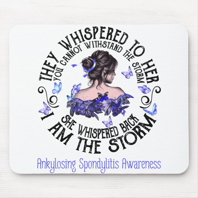 I Am The Storm Ankylosing Spondylitis Awareness Mouse Pad (Front)